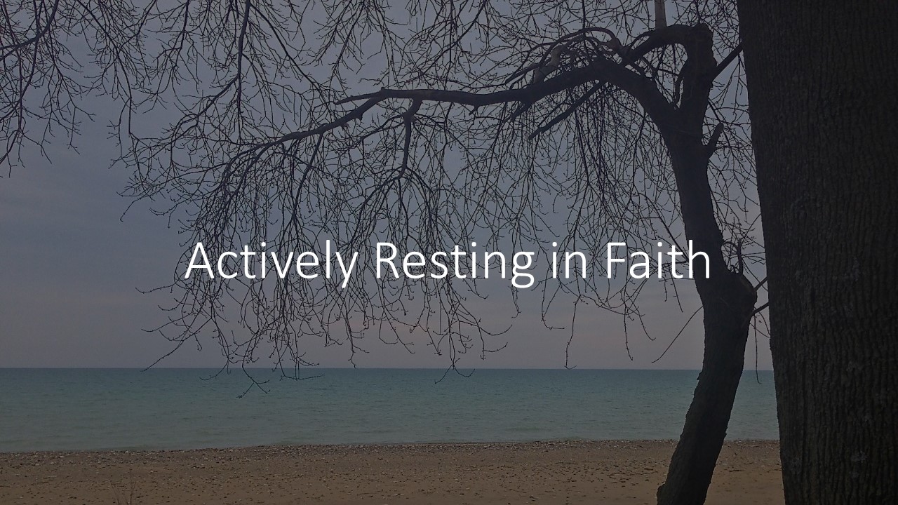 Actively Resting In Faith