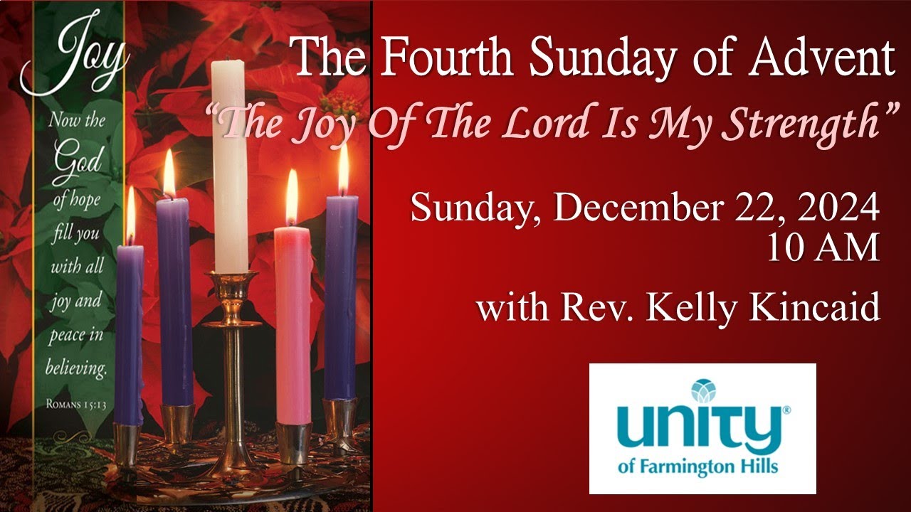 The Fourth Sunday of Advent - "The Joy Of The Lord Is My Strength" The Fourth Sunday of Advent - "The Joy Of The Lord Is My Strength"